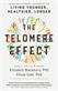 Telomere Effect, The: A Revolutionary Approach to Living Younger, Healthier, Longer